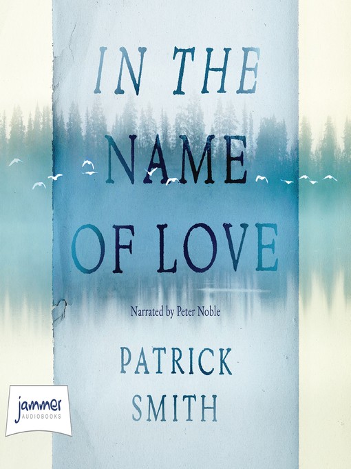 Title details for In the Name of Love by Patrick Smith - Available